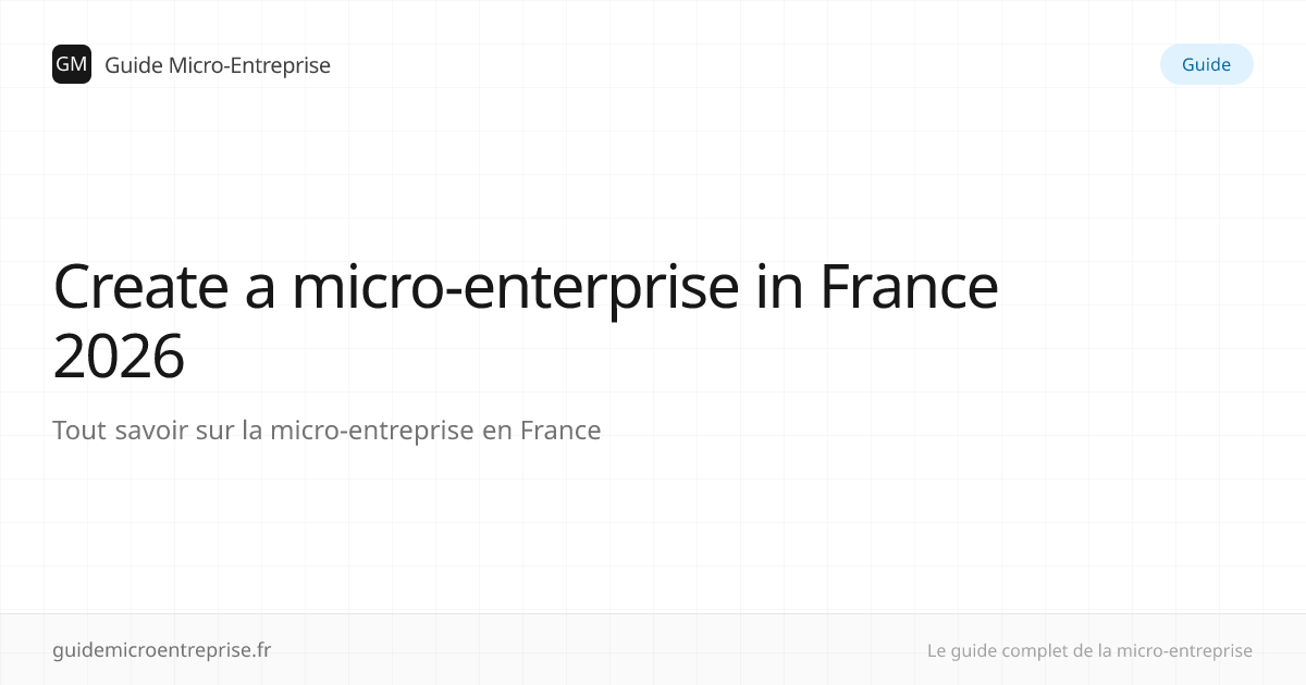 Create a micro-enterprise in France 2026